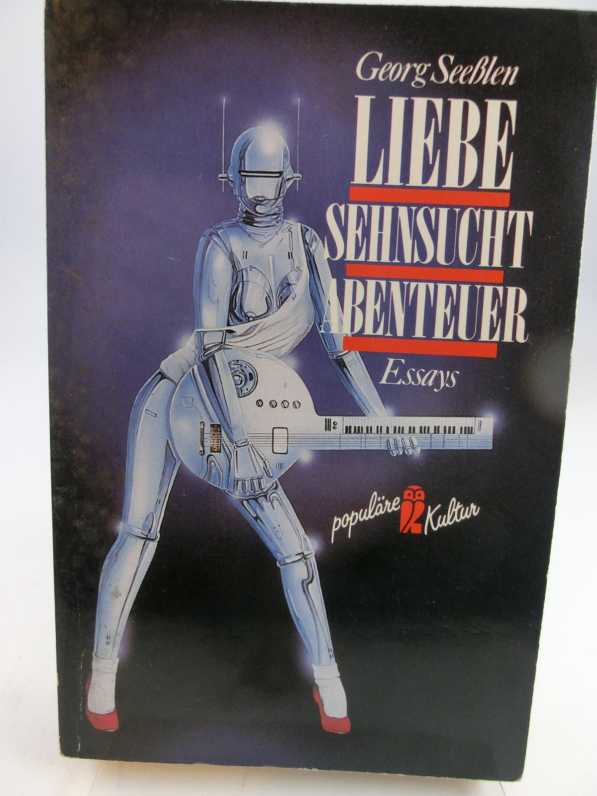 Liebe Sehnsucht Abenteuer - Essays /Georg Seeßlen