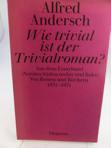 Wie trivial ist der Trivialroman / Alfed Andresch