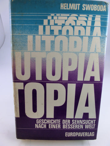 Utopia - Geschichte der Sehnsucht nach einer besseren Welt