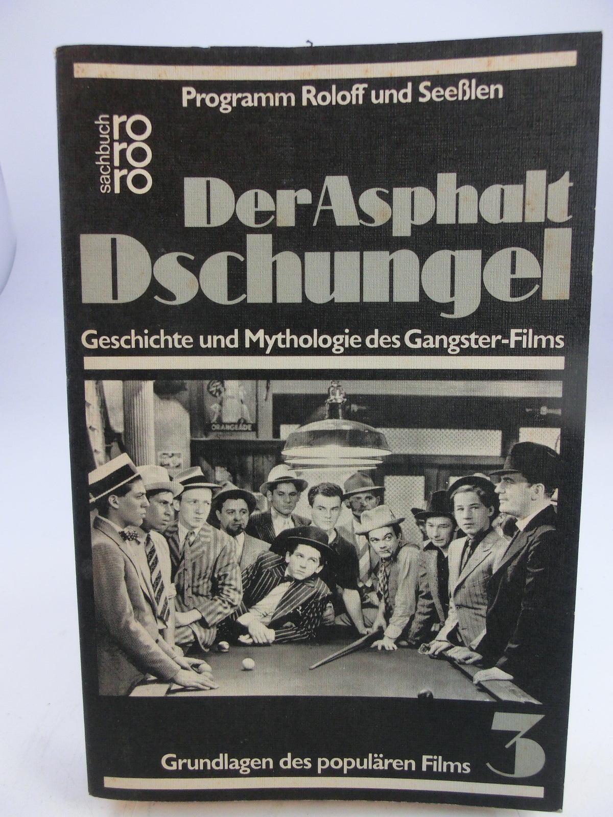 Der Asphaltdschungel - Geschichte und Mythoöogie des Gangster-Films