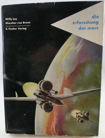 Ley / von Braun - Die Erforschung des Mars / S. Fischer 1957