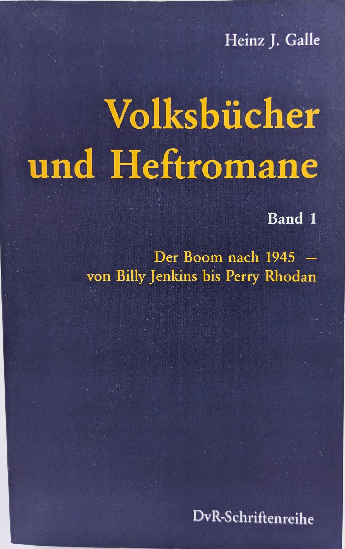 Volksbücher und Heftromane Band 1  / H.J. Galle