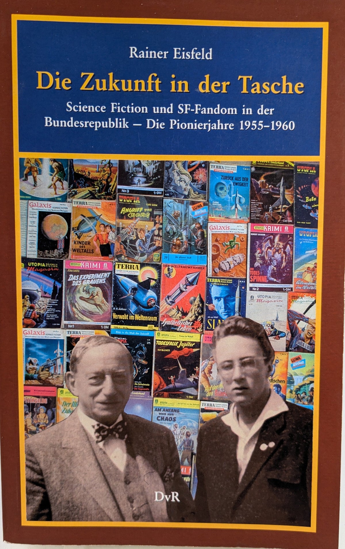 Die Zukunft in der Tasche Eisfeld - SF in den 50er Jahren in Deutschland