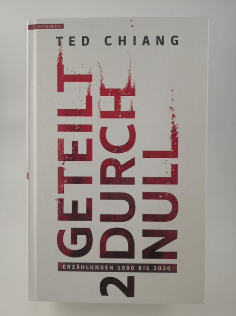 Geteilt durch Null 2 - Erzählung 1990-2020 (Ted Chiang)