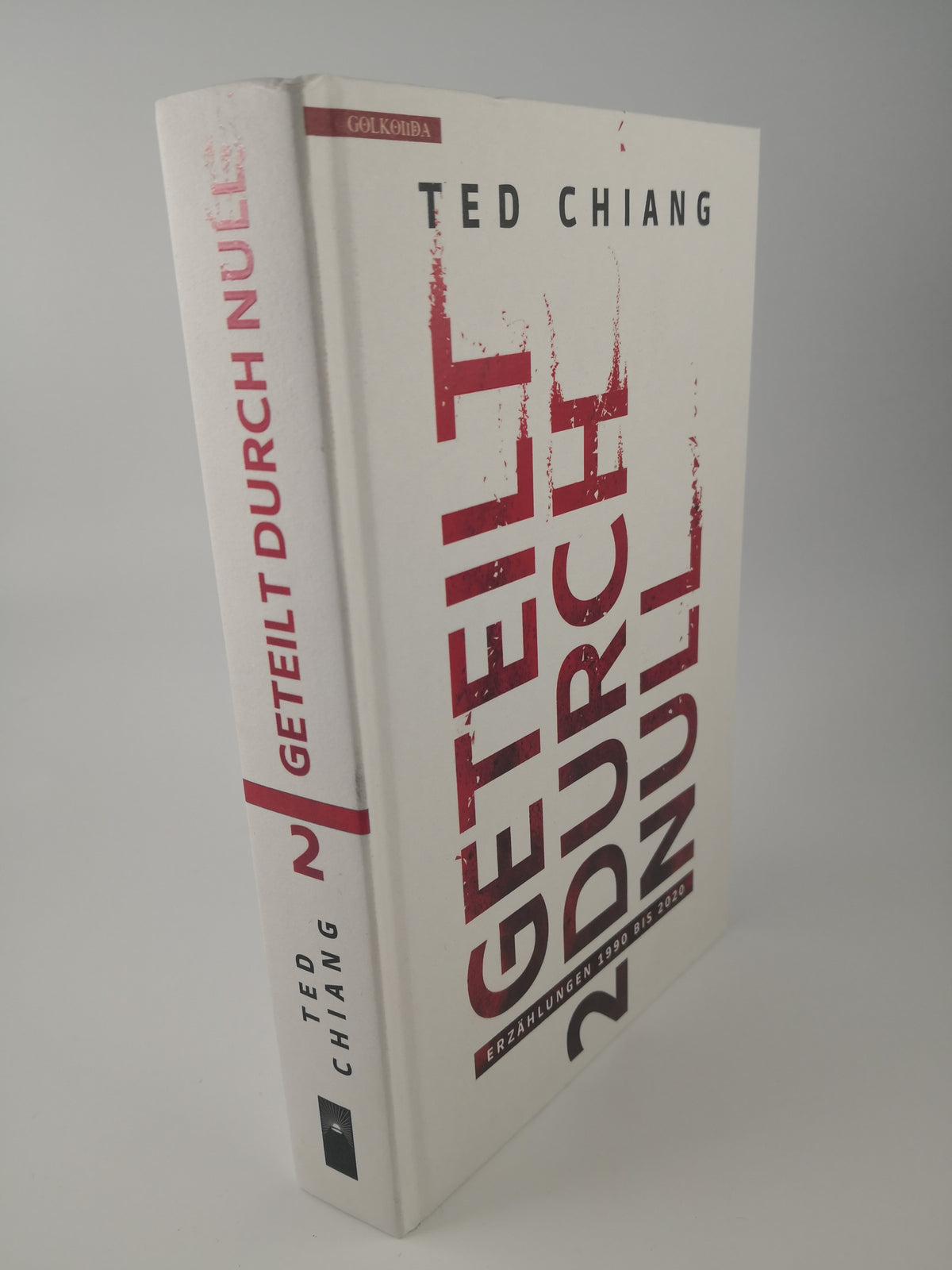 Geteilt durch Null 2 - Erzählung 1990-2020 (Ted Chiang)