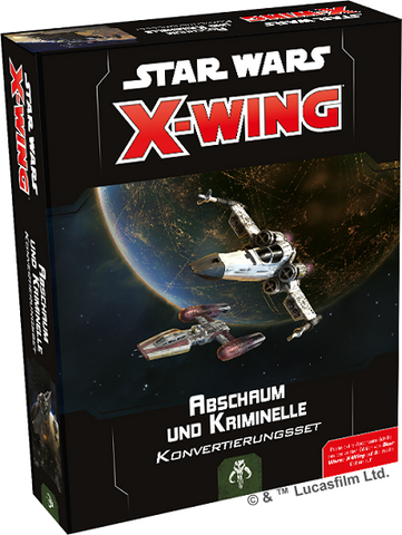 Star Wars: X-Wing 2.Ed. - Abschaum und Kriminelle • Konvertierungsset DE