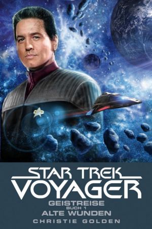 Star Trek - Voyager 3 : Geistreise 1 - Alte Wunden
