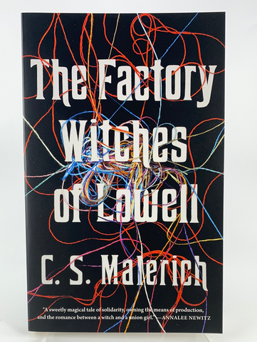 The Factory Witches of Lowell - C. S. Malerich